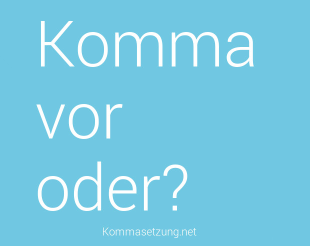 komma vor oder